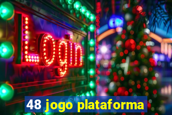 48 jogo plataforma